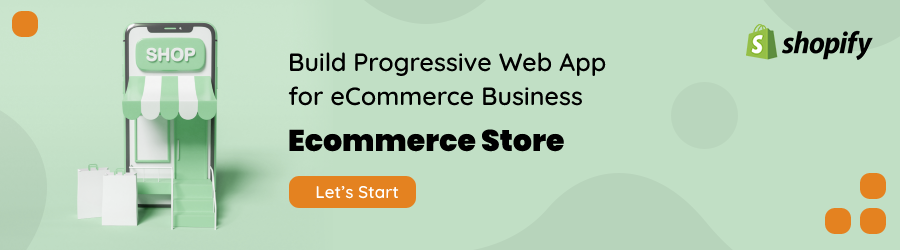 Build Progressive Web App 
for eCommerce Business For Your Ecommerce Store