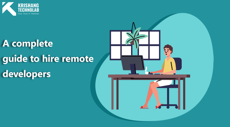 A complete guide to hire remote developers