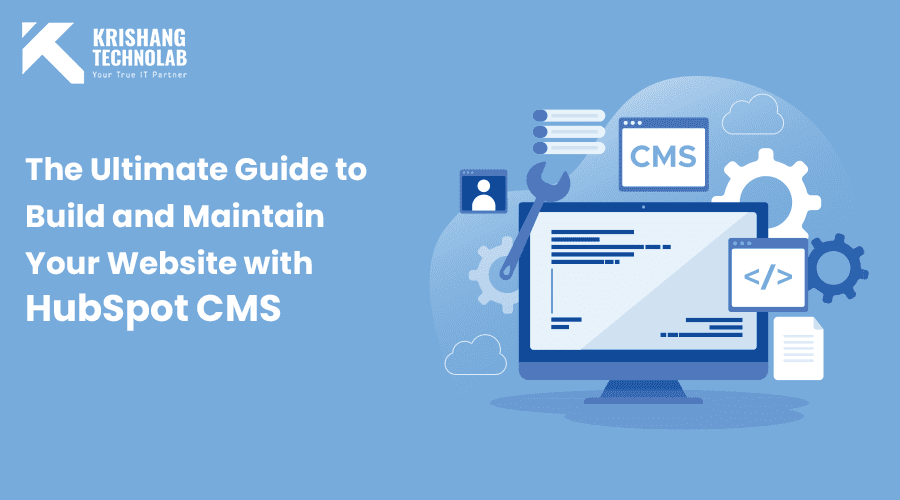 Build and Maintain Your Website with HubSpot CMS