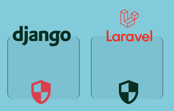 Django Vs Laravel Security Django Vs Laravel: Security