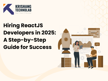 Hiring ReactJS Developers in 2025_ A Step-by-Step Guide for Success