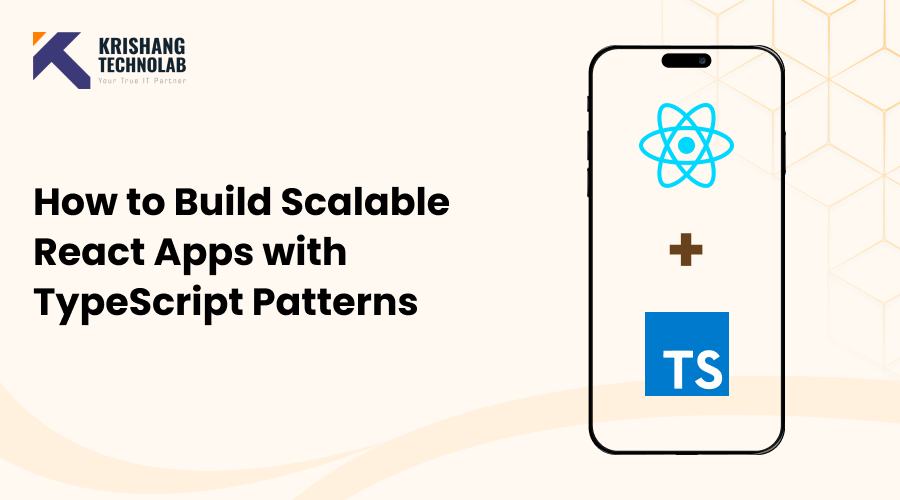 How to Build Scalable React Apps with TypeScript Patterns.