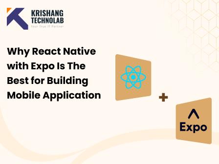 Why React Native with Expo Is The Best for Building Mobile Application