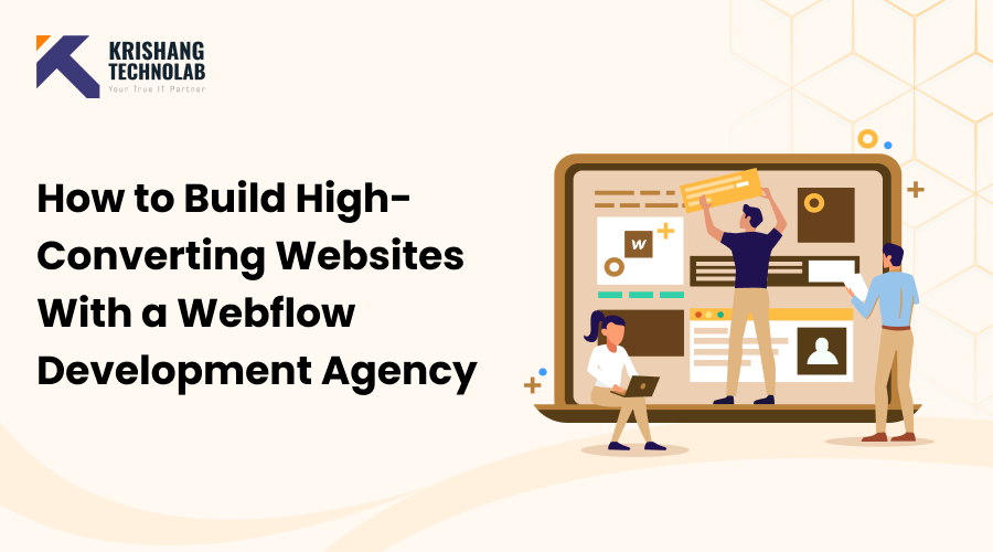How to Build High-Converting Websites With a Webflow Development Agency