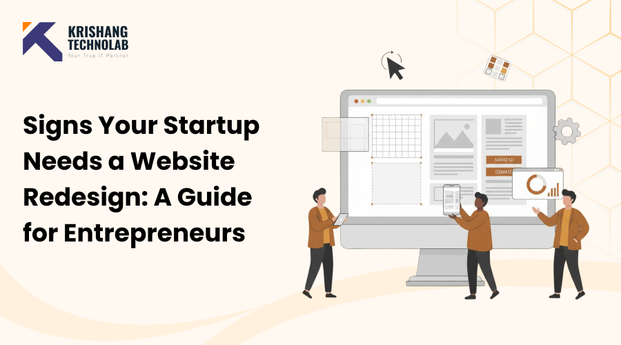 Signs Your Startup Needs a Website Redesign: A Guide for Entrepreneurs
