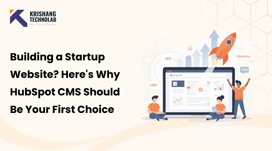 Building a Startup Website_ Here’s Why HubSpot CMS Should Be Your First Choice Building a Startup Website? Here’s Why HubSpot CMS Should Be Your First Choice