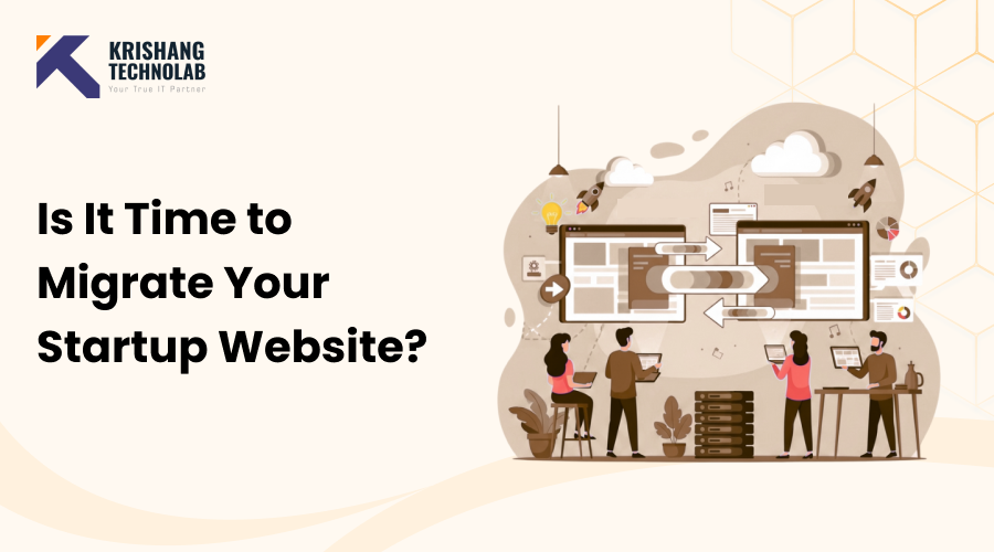 Is It Time to Migrate Your Startup Website Is It Time to Migrate Your Startup Website?