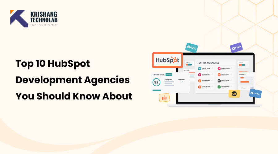 Top 10 HubSpot Development Agencies You Should Know About