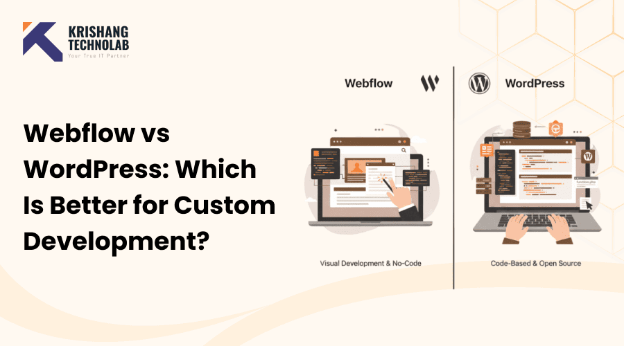 Webflow vs WordPress: Which Is Better for Custom Development?