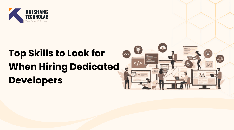 Top Skills to Look for When Hiring Dedicated Developers