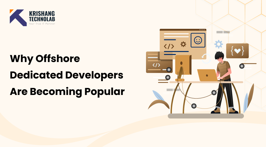 Why Offshore Dedicated Developers Are Becoming Popular