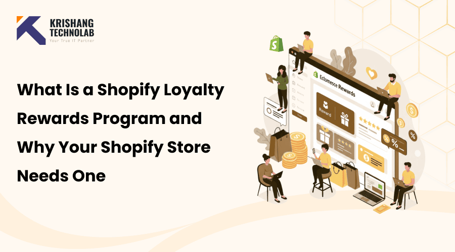 What Is a Shopify Loyalty Rewards Program and Why Your Shopify Store Needs One