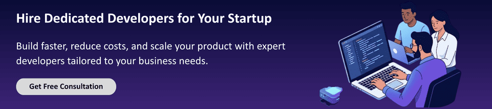 Hire Dedicated Developers for Your Startup Hire Dedicated Developers for Your Startup