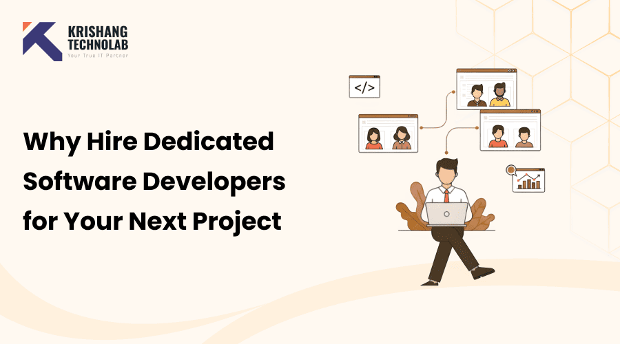 Why Hire Dedicated Software Developers for Your Next Project