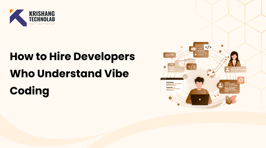 How to Hire Developers Who Understand Vibe Coding in 2026