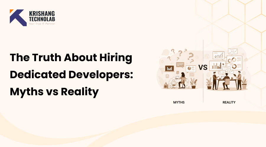 The Truth About Hiring Dedicated Developers: Myths vs Reality