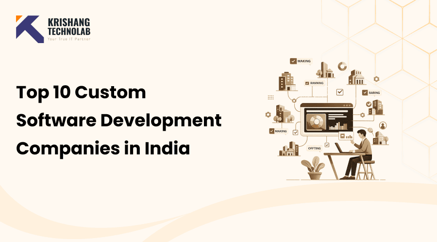Top 10 Custom Software Development Companies in India (2026)