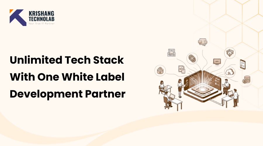 Unlimited Tech Stack With One White Label Development Partner