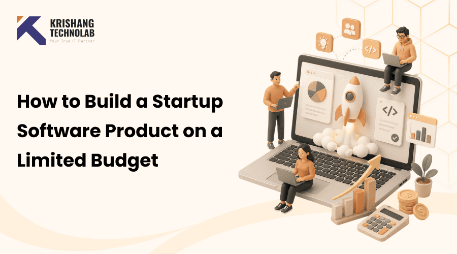 How to Build a Startup Software Product on a Limited Budget