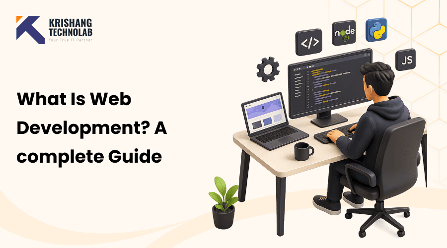 What Is Web Development? A complete Guide for 2026