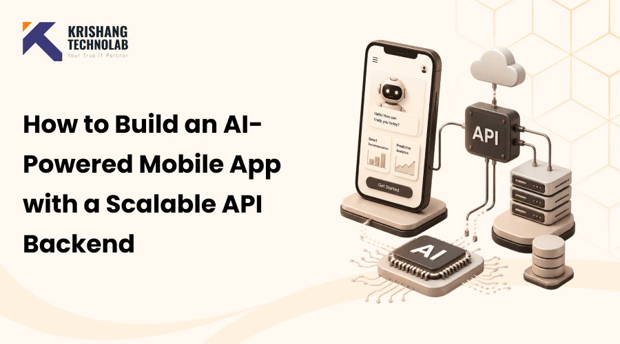 How to Build an AI-Powered Mobile App with a Scalable API Backend