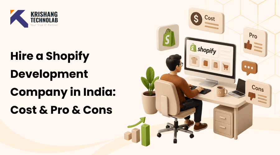 Hire a Shopify Development Company in India: Cost, Pros & Cons