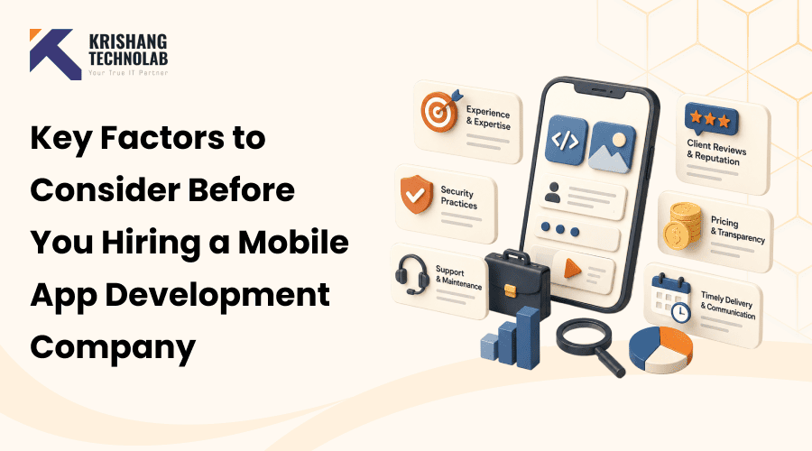 Key Factors to Consider Before You Hiring a Mobile App Development Company