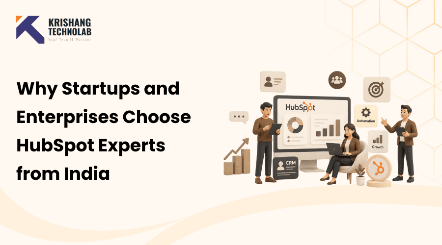 Why Startups and Enterprises Choose HubSpot Experts from India