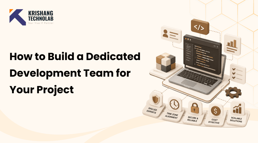 How to Build a Dedicated Development Team for Your Project