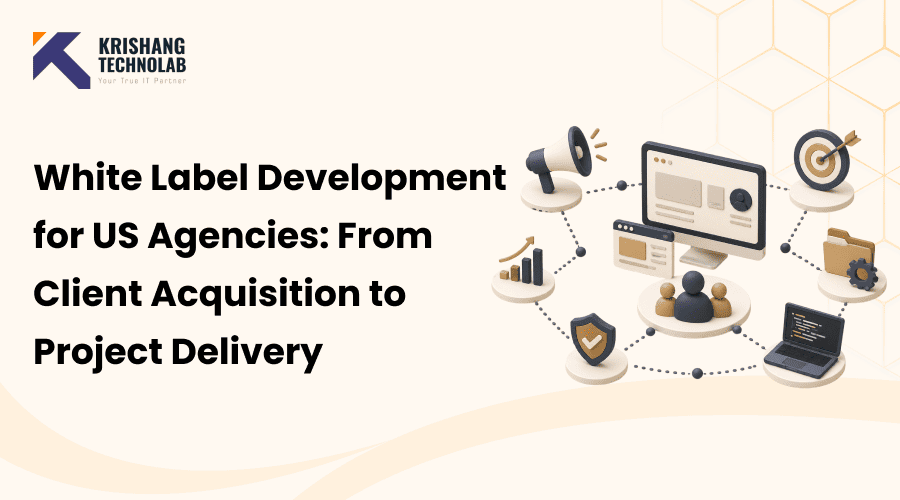 White Label Development for USA Agencies: From Client Acquisition to Project Delivery