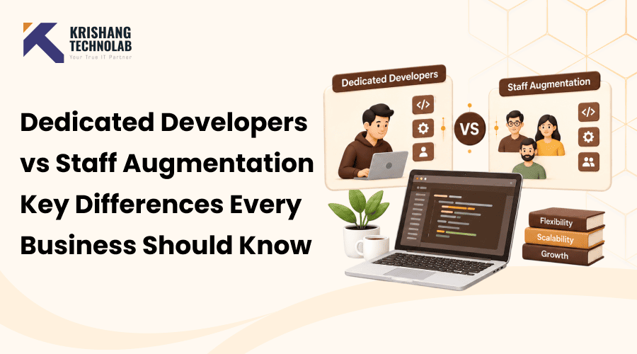 Dedicated Developers vs Staff Augmentation: Key Differences Every Business Should Know