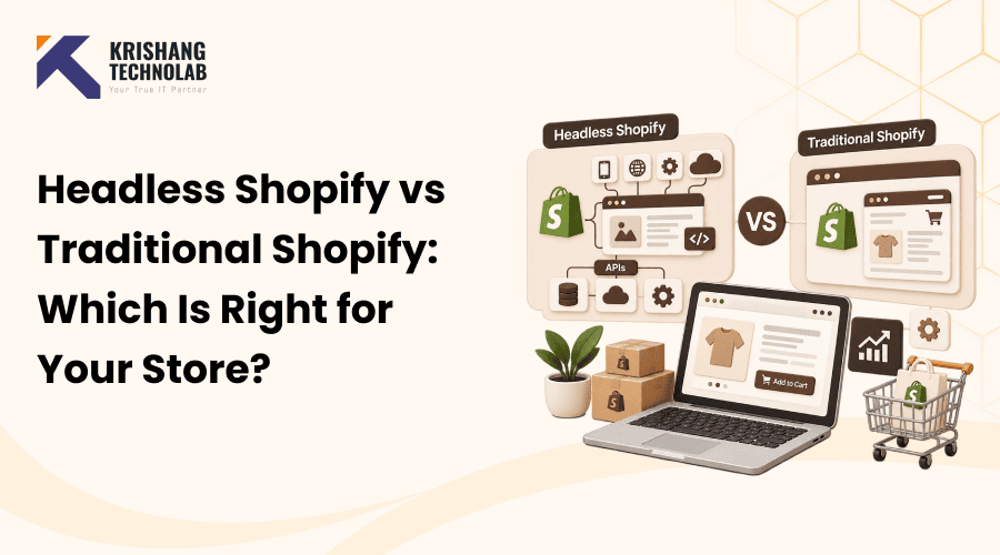 Headless Shopify vs Traditional Shopify: Which Is Right for Your Store?