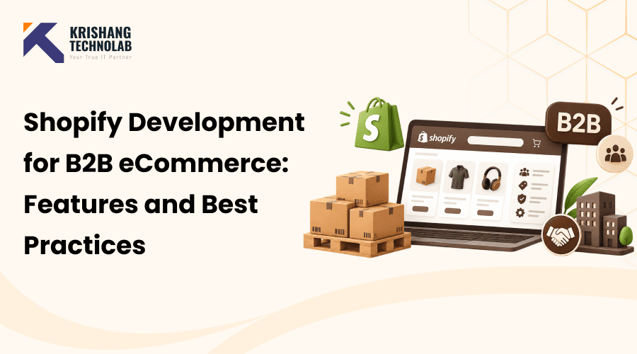 Shopify Development for B2B eCommerce: Features and Best Practices