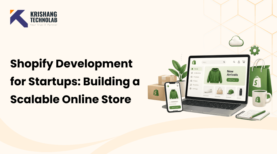 Shopify Development for Startups: Building a Scalable Online Store