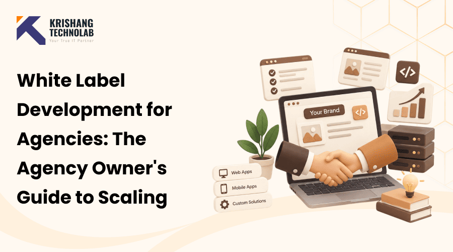 White Label Development for Agencies: The Agency Owner’s Guide to Scaling