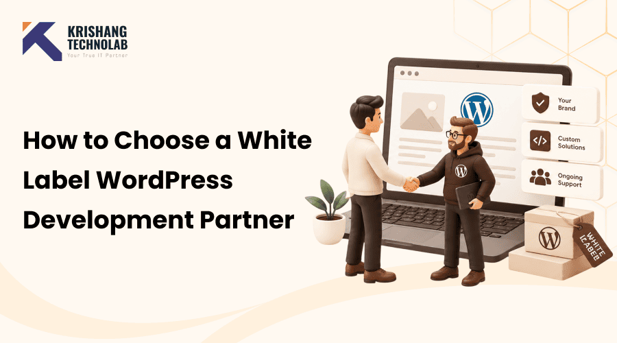 How to Choose the Right White Label WordPress Development Partner for Your Agency
