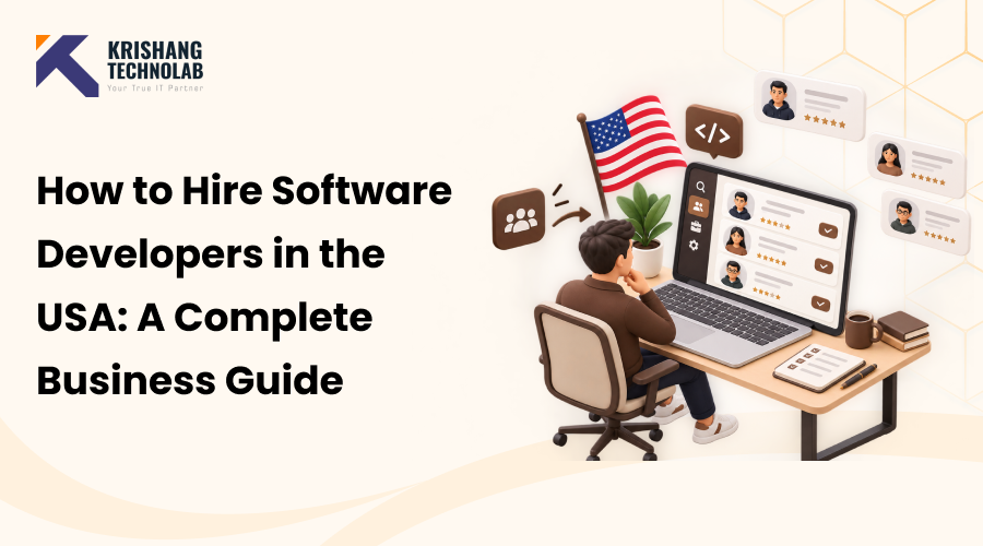 How to Hire Software Developer in the USA: A Complete Business Guide